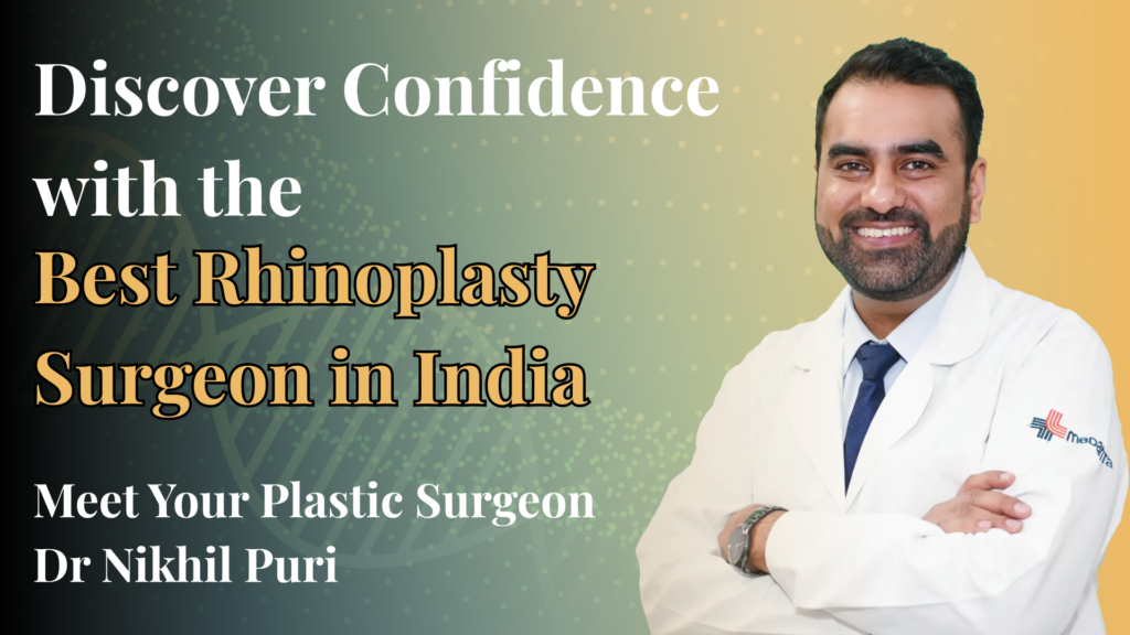 Best Rhinoplasty surgeon in India